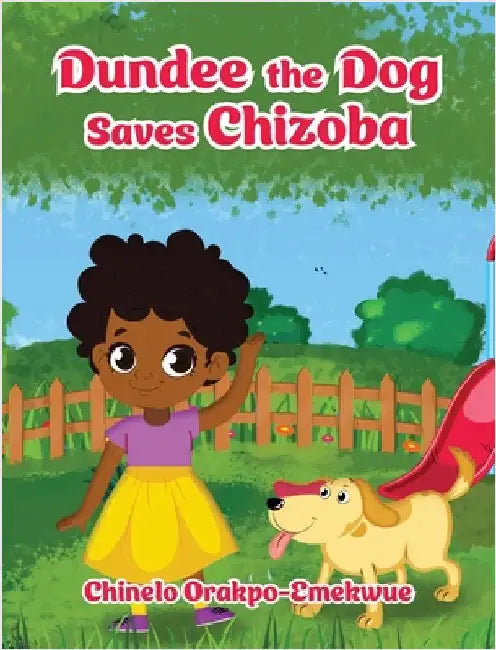 Dundee the Dog Saves Chizoba by Chinelo Orakpo-Emekwue