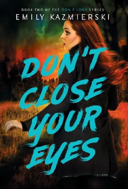 Don't Close Your Eyes by Emily Kazmierski