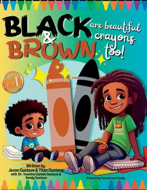 Black & Brown are beautiful crayons too! by Gustave, Jaxon