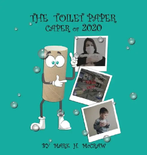 The Toilet Paper Caper of 2020 by Mark H. McCraw
