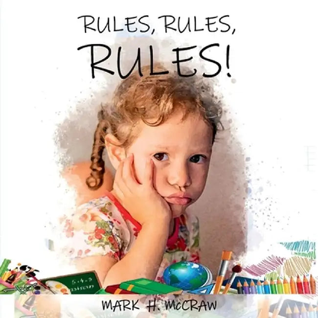 Rules, Rules, Rules! by Mark H. McCraw