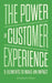 The Power of Customer Experience: 5 Elements To Make An Impact by Elizabeth Dixon