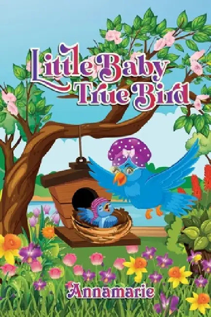 Little Baby True Bird by Annamarie Harris, Saba Mouri
