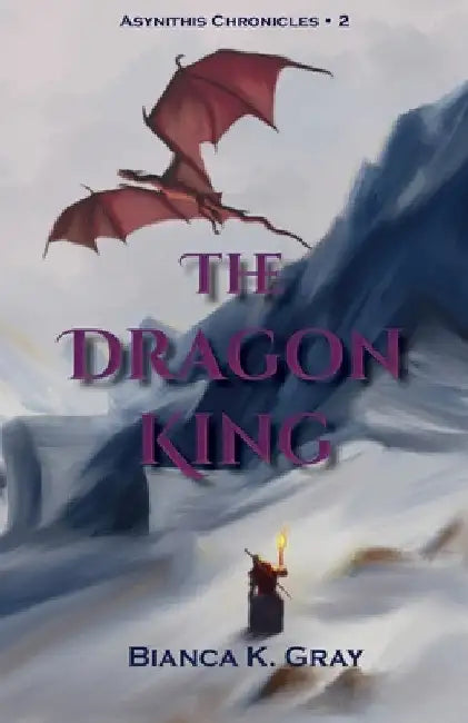 The Dragon King: Book 2 by Bianca K. Gray