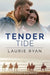 Tender Tide: A small town, oceanside romance series by Laurie Ryan