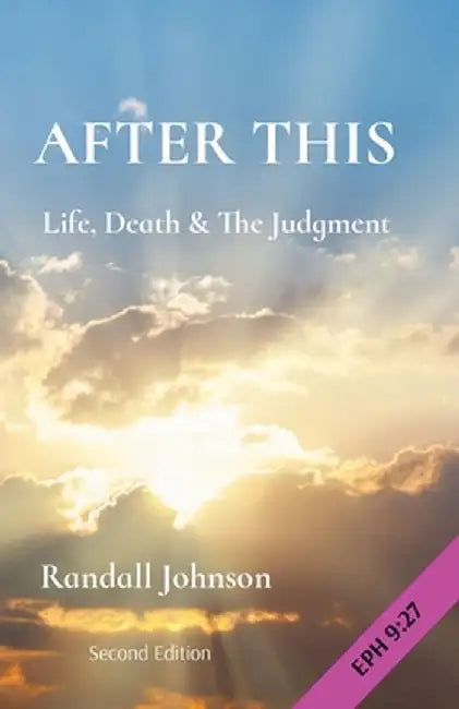 After This: Life, Death & The Judgment by Randall S. Johnson