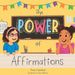 The Power of Affirmations by Alina Ifthikar