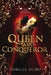 Queen & Conqueror by Isabelle Olmo