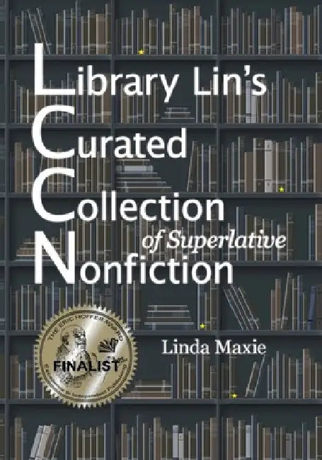Library Lin's Curated Collection of Superlative Nonfiction by Linda Maxie