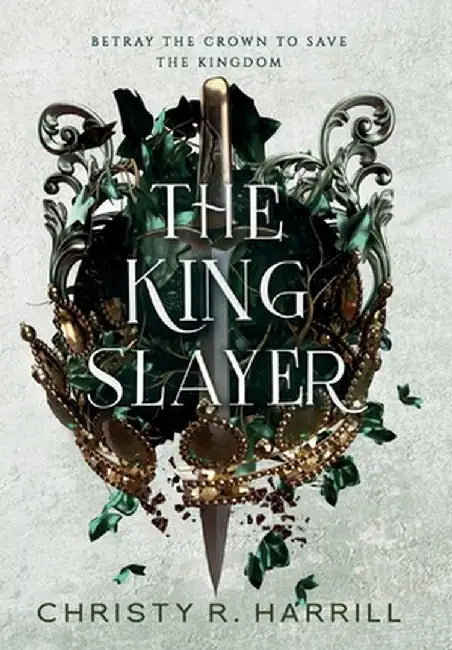 The King Slayer by Harrill, Christy R.