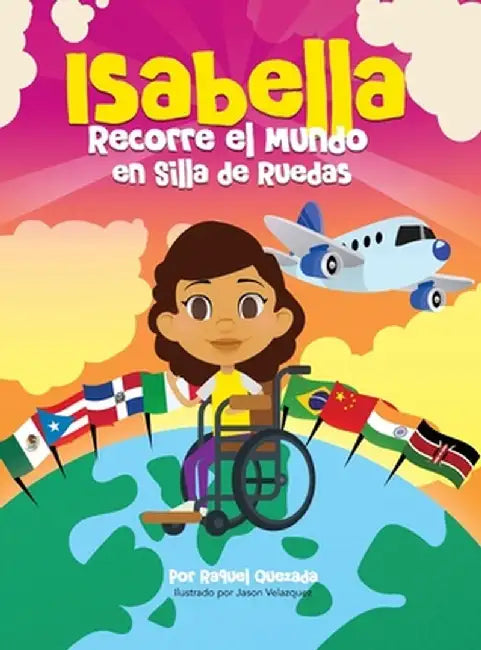 Isabella Recorre El Mundo En Silla De Rueda by Raquel Quezada