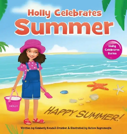 Holly Celebrates Summer by Kimberly Kendall-Drucker