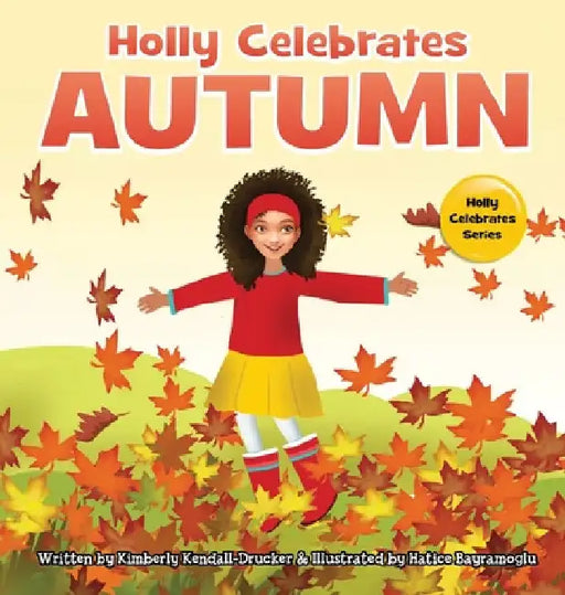 Holly Celebrates Autumn by Kimberly Kendall-Drucker