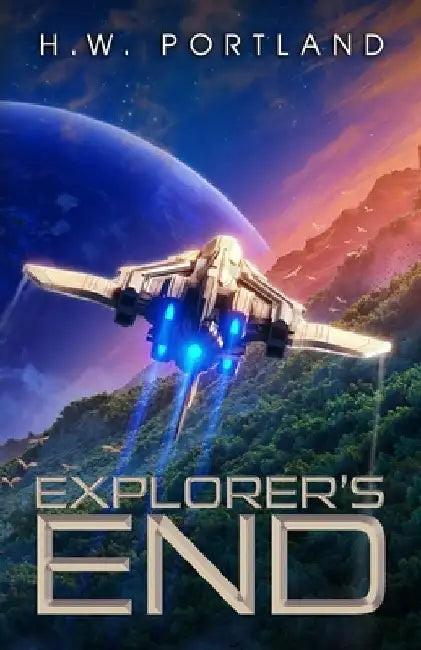 Explorer's End: A Science Fiction Adventure by Raven Osse