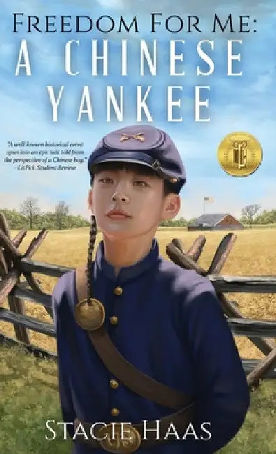 Freedom for Me: A Chinese Yankee by Stacie Haas