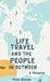 Life Travel And The People In Between: A Memoir by Mike Nixon