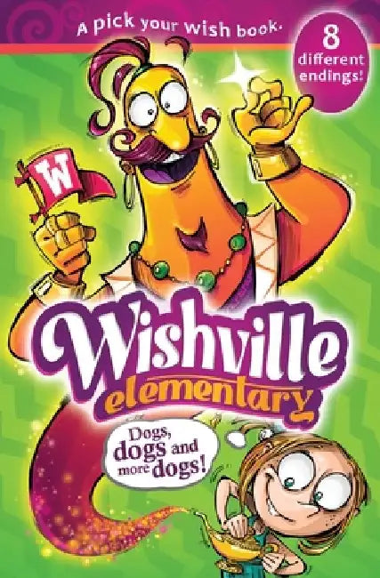 Wishville Elementary: Dogs, dogs and more dogs! by Daniel Jude Miller