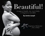 Beautiful! Images of Health, Joy, and Vitality in Pregnancy and Birth by Jennie Joseph