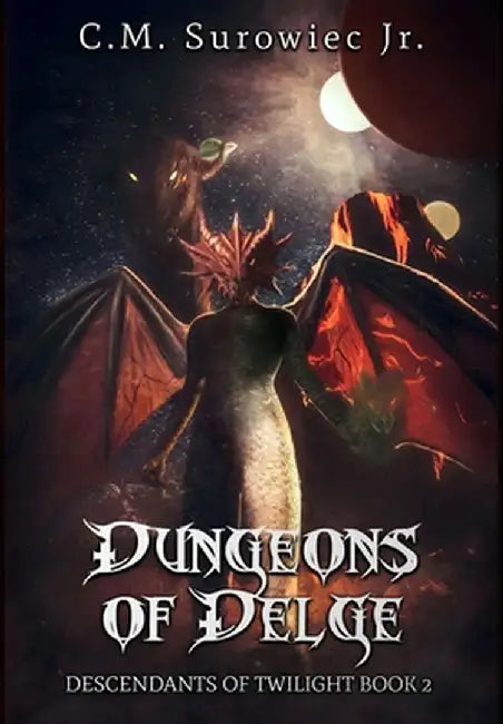 Dungeons of Delge: Descendants of Twilight Book 2 by Jr. Surowiec C. M.