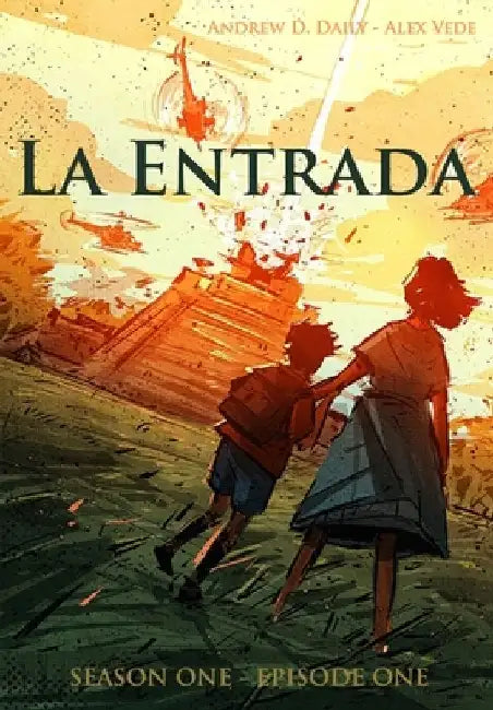 La Entrada: Season One - Episode One by Alex Vede