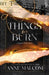Things We Burn by Anne Malcom