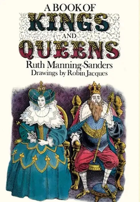 A Book of Kings and Queens by Manning-Sanders, Ruth
