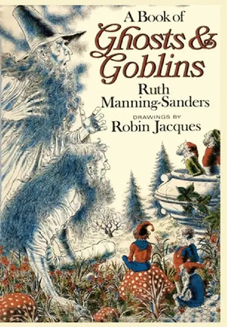 A Book of Ghosts and Goblins by Manning-Sanders, Ruth