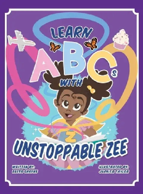 Learn ABCs With Unstoppable Zee by Reesa Shayne