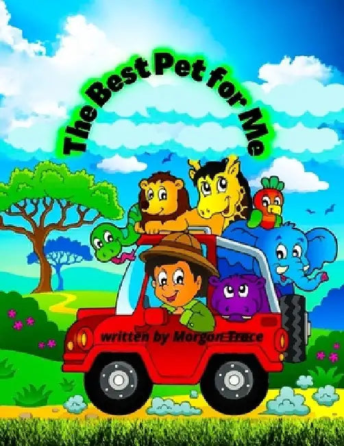 The Best Pet for Me by Morgan Trace