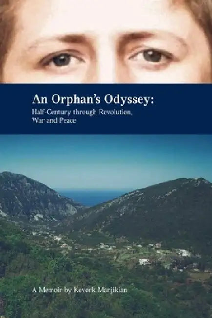 An Orphan's Odyssey by Kevork Manjikian