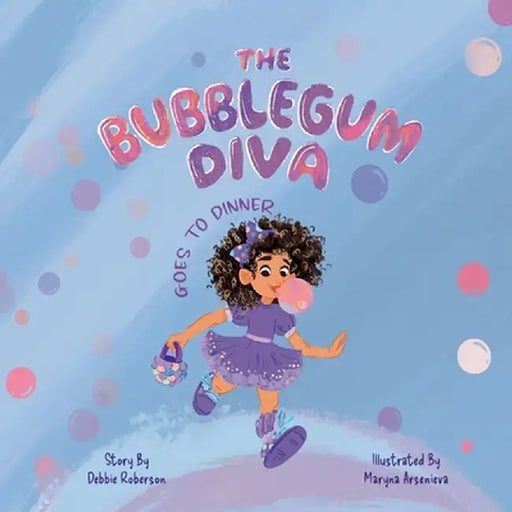 The Bubblegum Diva Goes to Dinner by Debbie Roberson