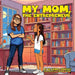 My Mom, The Entrepreneur by Pamela Spratley, Cameron Wilson