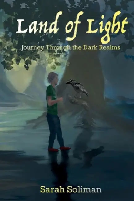 Land of Light: Journey Through the Dark Realms by Sarah Soliman