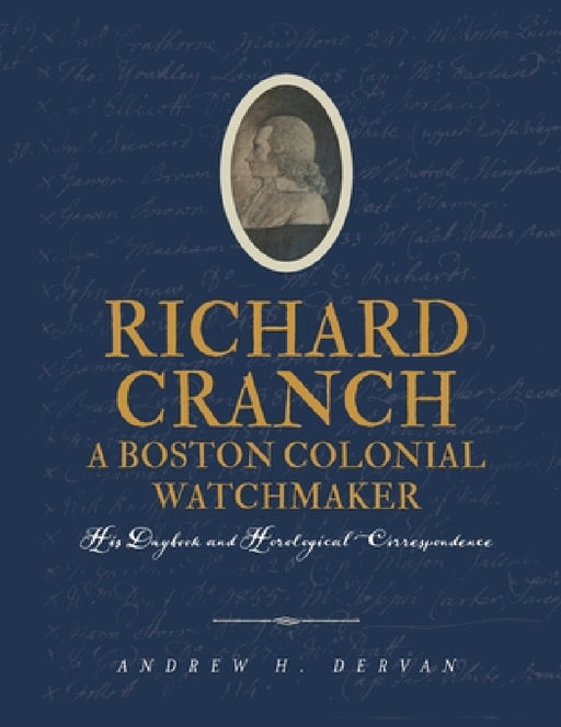 Richard Cranch, a Boston Colonial Watchmaker by Andrew H. Dervan