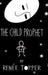 The Child Prophet by Renee Topper
