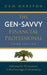 The Gen-Savvy Financial Professional: Advising the Generations in the New Age of Uncertainty by Cam Marston