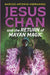 Jesus Chan and the Return of Mayan Magic by Marcos Antonio Hernandez