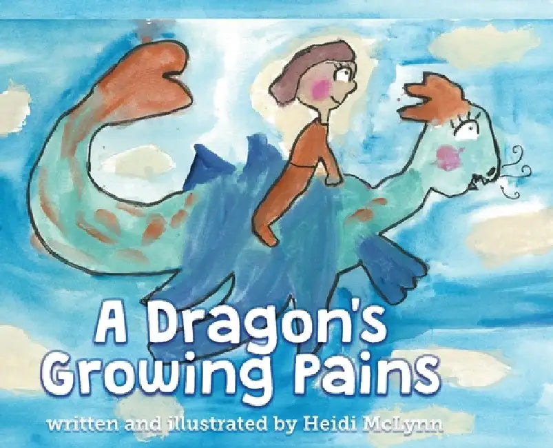 A Dragon's Growing Pains by Heidi McLynn