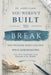 You Weren't Built to Break: Why Pressure Won't Destroy What God Designed by James Camm