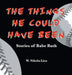 The Things He Could Have Been by W. Nikola-Lisa