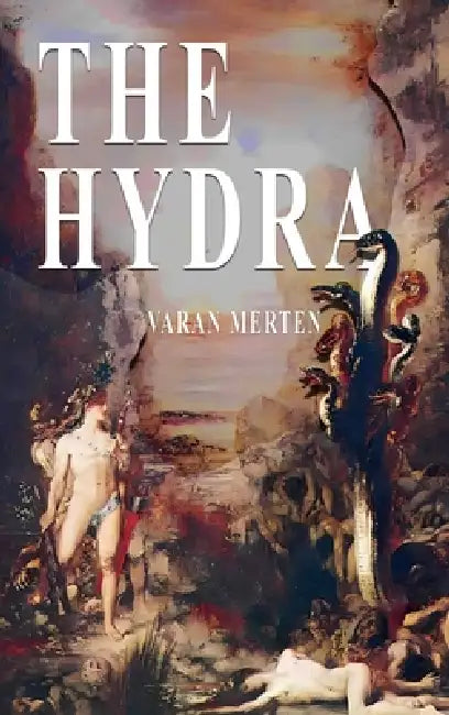 The Hydra by Varan Merten, Stephanie Diaz-Slagle, Asher Reed