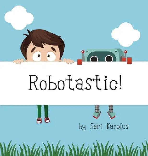 Robotastic! by Sari Karplus