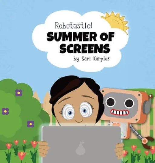 Robotastic! Summer of Screens by Sari Karplus