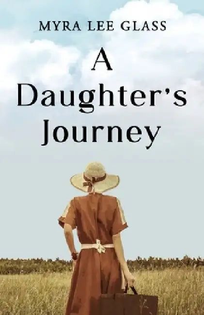 A Daughter's Journey by Myra Lee Glass