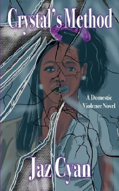 Crystal's Method: A Domestic Violence Novel by Jaz Cyan