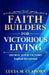 Faith Builders for Victorious Living - Decree Your Victory Topical Devotional by Lucia M. Claborn