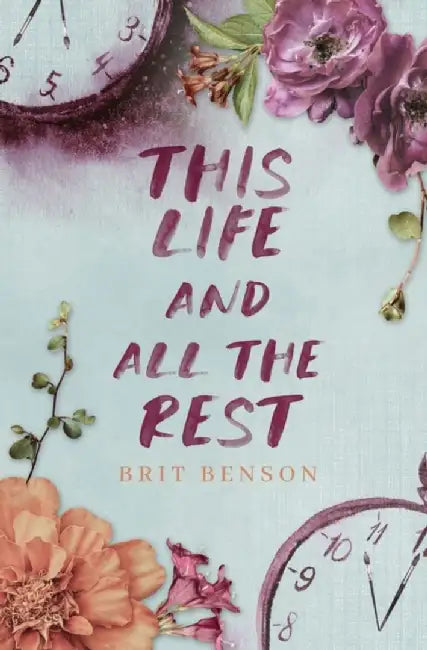 This Life and All the Rest by Brit Benson