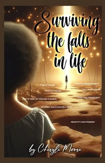 Surviving the Falls In Life by Cheryle Moore