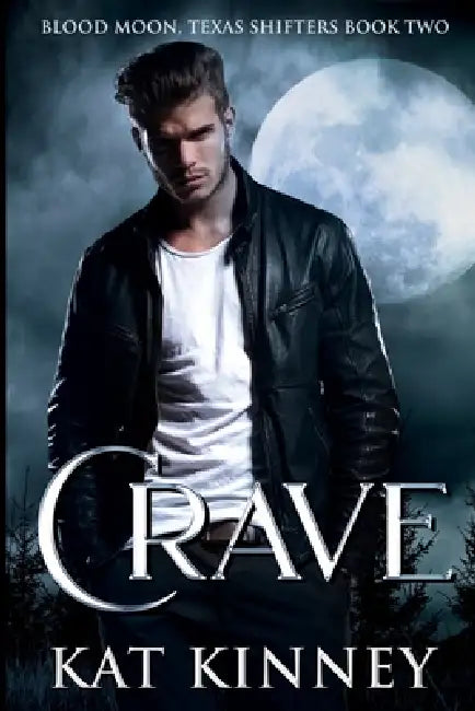 Crave: A Paranormal Shifter Romance by Kat Kinney