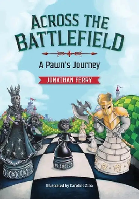 Across the Battlefield: A Pawn's Journey by Jonathan Ferry